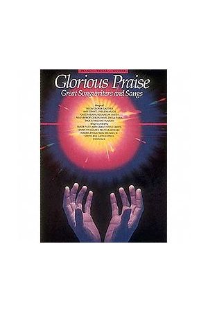Glorious Praise -- Great Songwriters And Songs (Song Book)