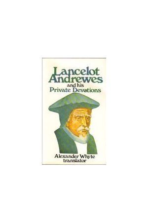 Lancelot Andrewes and His Private Devotions
