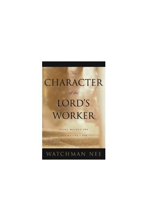 The Character of the Lord&#39;s Worker