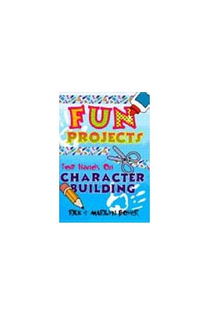 Fun Projects For Hands-On Character Building