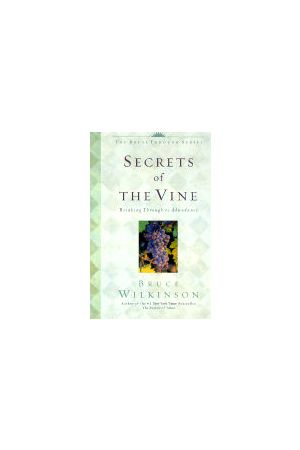 Secrets of The Vine: Breaking Through to Abundance