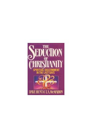 The Seduction of Christianity: Spiritual Discernment in the L...